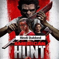 American Hunt 2019 Hindi Dubbed Full Movie Watch Online - February 5th, 2025