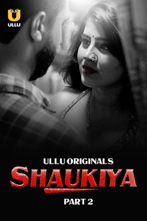 Shaukiya Part – Part 2 (2024) Ullu